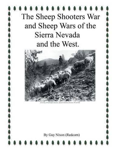 Cover image for The Sheep Shooters War and Sheep Wars of the Sierra Nevada and Thewest.