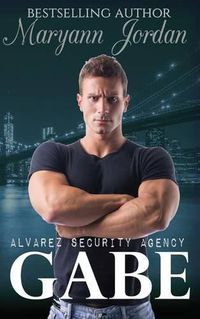 Cover image for Gabe: Alvarez Security Series