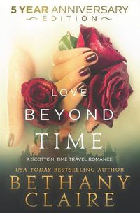 Cover image for Love Beyond Time - 5 Year Anniversary Edition: A Scottish, Time Travel Romance