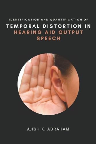 Cover image for Identification and Quantification of Temporal Distortion in Hearing Aid Output Speech