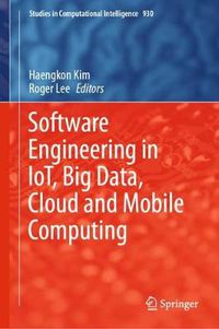 Cover image for Software Engineering in IoT, Big Data, Cloud and Mobile Computing