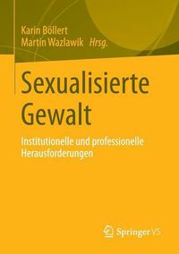 Cover image for Sexualisierte Gewalt: Institutionelle Und Professionelle Herausforderungen