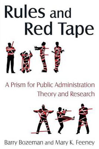 Cover image for Rules and Red Tape: A Prism for Public Administration Theory and Research: A Prism for Public Administration Theory and Research