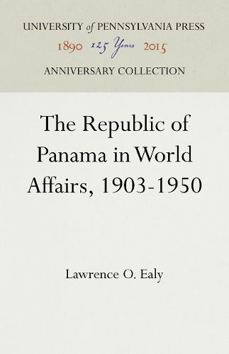 Cover image for The Republic of Panama in World Affairs, 1903-1950