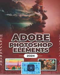 Cover image for Photoshop Elements 2024 (B&W)