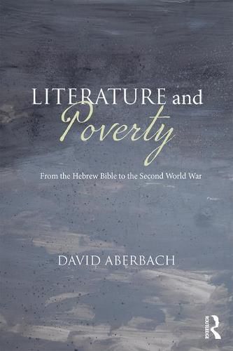 Literature and Poverty: From the Hebrew Bible to the Second World War