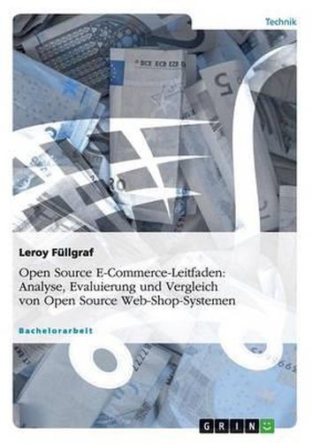 Cover image for Open Source E-Commerce-Leitfaden. Analyse, Evaluierung und Vergleich von Open Source Web-Shop-Systemen