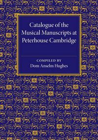 Cover image for Catalogue of the Musical Manuscripts at Peterhouse Cambridge