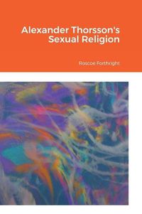 Cover image for Alexander Thorsson's Sexual Religion