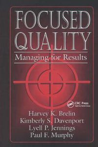 Cover image for Focused Quality: Managing for Results