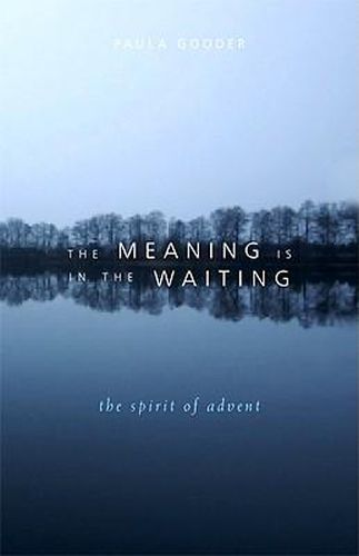 Cover image for The Meaning Is in the Waiting: The Spirit of Advent