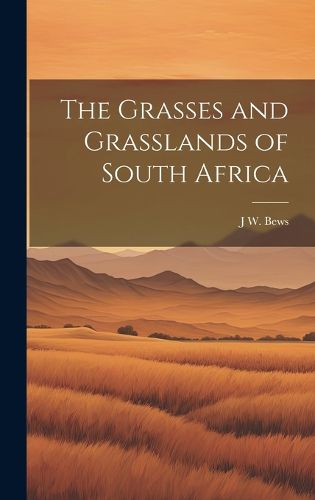 Cover image for The Grasses and Grasslands of South Africa