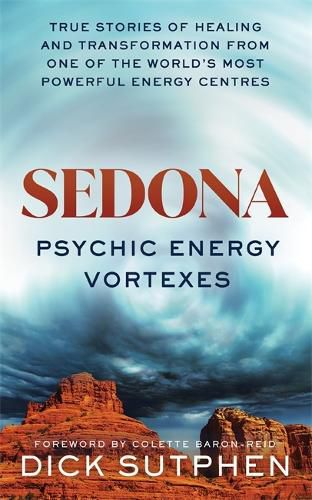 Cover image for Sedona, Psychic Energy Vortexes: True Stories of Healing and Transformation from One of the World's Most Powerful Energy Centres