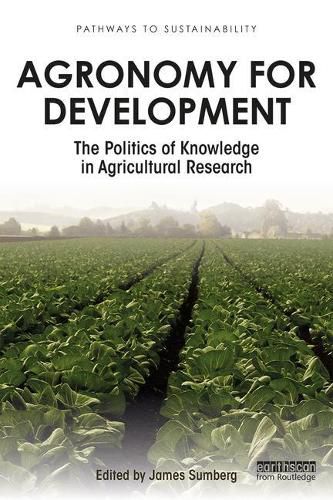 Cover image for Agronomy for Development: The Politics of Knowledge in Agricultural Research