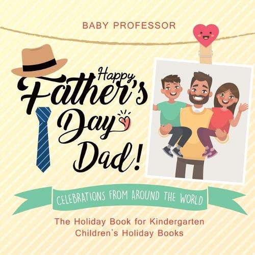 Cover image for Happy Father's Day, Dad! Celebrations from around the World - The Holiday Book for Kindergarten Children's Holiday Books