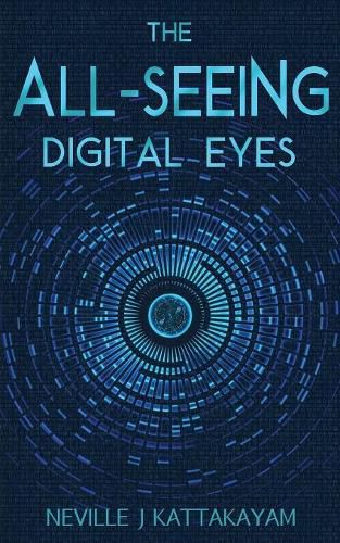 Cover image for The All Seeing Digital Eyes: A Guide to Privacy, Security & Literacy!