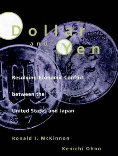 Cover image for Dollar and Yen: Resolving Economic Conflict Between the United States and Japan
