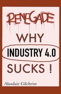 Cover image for Why Industry 4.0 Sucks!