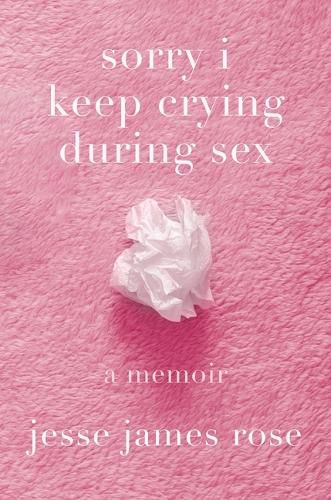 Cover image for Sorry I Keep Crying During Sex