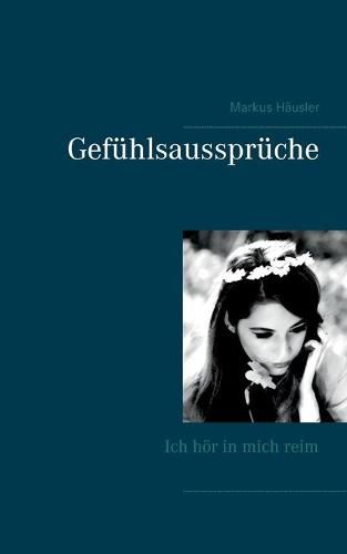 Cover image for Gefuhlsausspruche: Ich hoer in mich reim