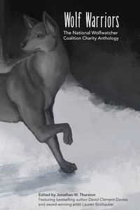 Cover image for Wolf Warriors: The National Wolfwatcher Coalition Anthology