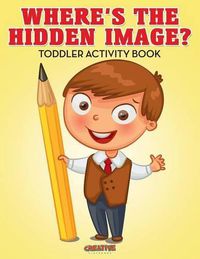 Cover image for Where's the Hidden Image? Toddler Activity Book