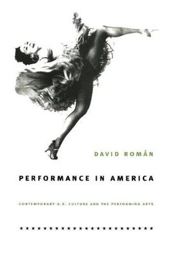 Cover image for Performance in America: Contemporary U.S. Culture and the Performing Arts