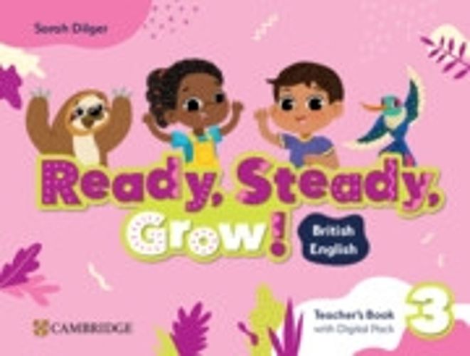 Ready, Steady, Grow! Level 3 Teacher's Book with Digital Pack British English