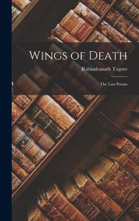 Cover image for Wings of Death: the Last Poems