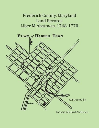 Cover image for Frederick County, Maryland Land Records Abstracts, 1768-1770, Liber M
