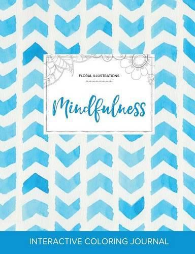 Cover image for Adult Coloring Journal: Mindfulness (Floral Illustrations, Watercolor Herringbone)