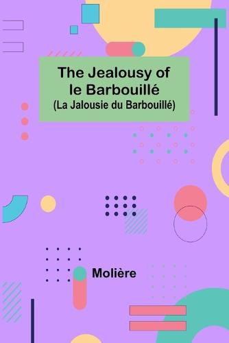 Cover image for The Jealousy of le Barbouille (La Jalousie du Barbouille)