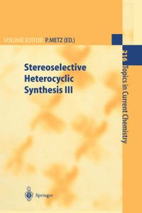 Cover image for Stereoselective Heterocyclic Synthesis III