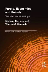 Cover image for Pareto, Economics and Society: The Mechanical Analogy