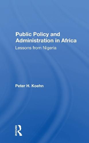 Cover image for Public Policy and Administration in Africa: Lessons from Nigeria