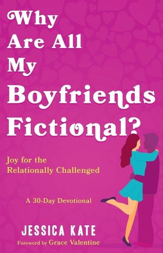 Cover image for Why Are All My Boyfriends Fictional?