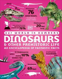 Cover image for Our World in Numbers Dinosaurs & Other Prehistoric Life