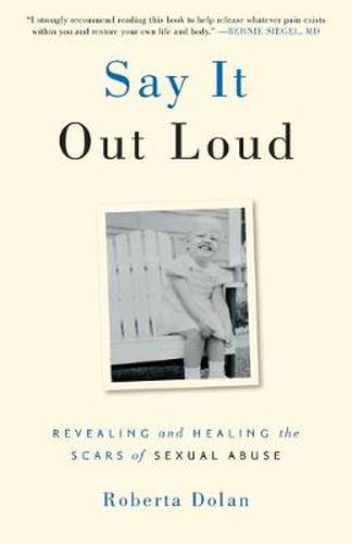 Cover image for Say It Out Loud: Revealing and Healing the Scars of Sexual Abuse