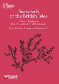 Cover image for Seaweeds of the British Isles: Rhodophyta: Corallinales, Hildenbrandiales