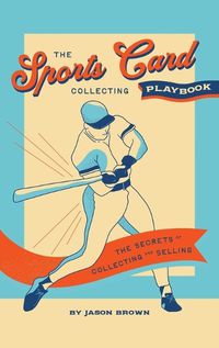 Cover image for The Sports Card Collecting Playbook