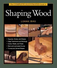 Cover image for Complete Illustrated Guide to Shaping Wood, The