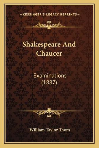 Shakespeare and Chaucer: Examinations (1887)