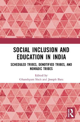 Cover image for Social Inclusion and Education in India: Scheduled Tribes, Denotified Tribes and Nomadic Tribes