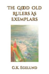 Cover image for The Good Old Rulers as Exemplars