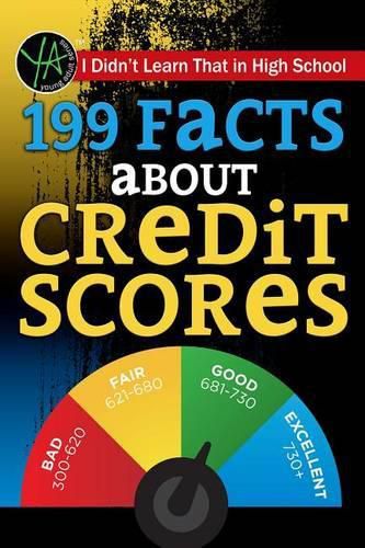 Cover image for I Didn T Learn That in High School: 199 Facts about Credit Scores