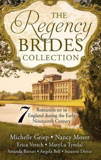 Cover image for The Regency Brides Collection: Seven Romances Set in England During the Early Nineteenth Century