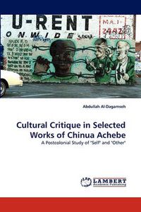 Cover image for Cultural Critique in Selected Works of Chinua Achebe