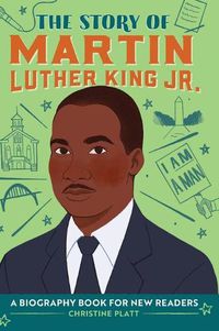 Cover image for The Story of Martin Luther King, Jr.: A Biography Book for New Readers
