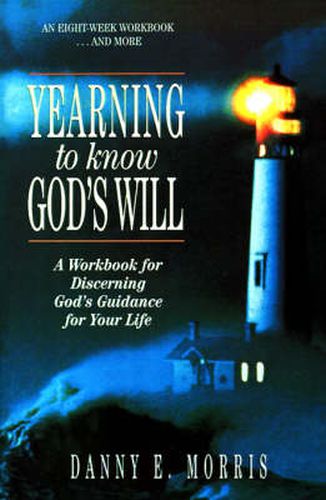 Cover image for Yearning to Know God's Will: A Workbook for Discerning God's Guidance for Your Life