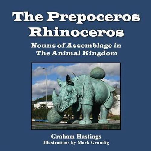 Cover image for The Prepeceros Rhinoceros: Nouns of Assemblage in the Animal Kingdom
